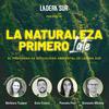 undefined Podcast Ladera Sur - La Naturaleza Primero