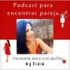 undefined Podcast para encontrar pareja con Lidia Alvarado
/ Programa Amor Con Sentido