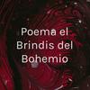 undefined Poema el Brindis del Bohemio