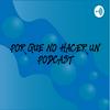 undefined Por que no hacer un podcast