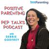 undefined Positive Parenting Pep Talks