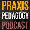 undefined praxispedagogy podcast