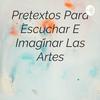 undefined Pretextos Para Escuchar E Imaginar Las Artes