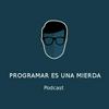 undefined Programar es una mierda