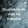 undefined Qualidade de vida no trabalho