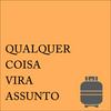 undefined Qualquer Coisa Vira Assunto