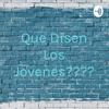 undefined Que Disen Los Jovenes????