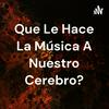 undefined Que Le Hace La Música A Nuestro Cerebro?