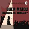 undefined QUEM MATOU REGININHA DE ANDRADE? - Radionovela