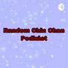 undefined Random Chin Chan Podkást