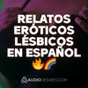 undefined Relatos Eróticos Lésbicos en Español