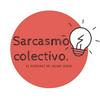 undefined Sarcasmo Colectivo.