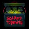 undefined Scared To Death