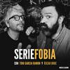 undefined Seriefobia con Toni Garcia Ramon y Òscar Broc