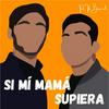 undefined Si mí Mamá supiera...