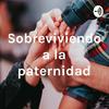 undefined Sobreviviendo a la paternidad