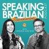 undefined Speaking Brazilian Podcast - Conversations in Portuguese
