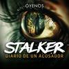 undefined Stalker, Diario de un acosador