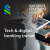 undefined Standard Chartered: Tech & Digital Banking Trends
