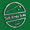 undefined Talk Birdie To Me