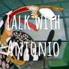 undefined Talk with Antonio