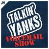 undefined Talkin' Yanks Voicemail Show