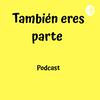 undefined También Eres Parte