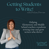 undefined Getting Students to Write! Helping Elementary and Middle School teachers transform writing time