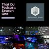 undefined That DJ Podcast