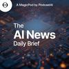 undefined The AI News Daily Brief