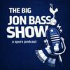 undefined The Big Jon Bass Show - A Spurs Podcast