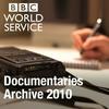 undefined The Documentary Podcast: Archive 2010