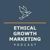 undefined The Ethical Growth Marketing Podcast