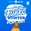 undefined The Funko Hunter Popcast