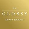 undefined The Glossy Beauty Podcast