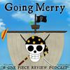 undefined The Going Merry: A One Piece Review Podcast