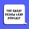 undefined The Great Design Lead Podcast