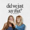 undefined Did We Just Say That?