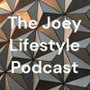 undefined The Joey Lifestyle Podcast