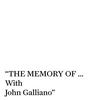 undefined THE MEMORY OF… With John Galliano.