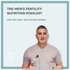 undefined The Men's Fertility Nutrition Podcast