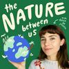 undefined The Nature Between Us