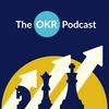 undefined The OKR Podcast