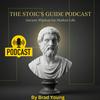 undefined The Stoic’s Guide Podcast by Brad Young