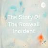 undefined The Story Of The Roswell Incident