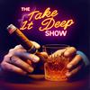 undefined The Take It Deep Show