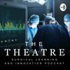 undefined The Theatre: Surgical Learning and Innovation Podcast