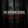 undefined The Warning Woods | Horror Fiction and Scary Stories