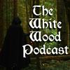 undefined The White Wood Podcast