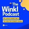 undefined The Winkl Podcast - Influencer Marketing & The Creator Economy in India